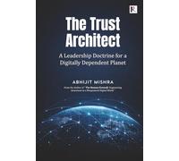 The Trust Architect: A Leadership Doctrine for a Digitally Dependent Planet
