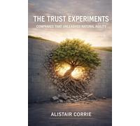 The Trust Experiments: Companies that unleashed natural agility