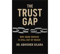 THE TRUST GAP: Why Good Service is Still Out of Reach