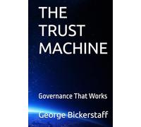 THE TRUST MACHINE: Governance That Works