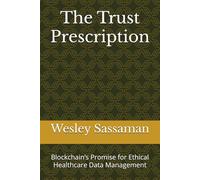The Trust Prescription: Blockchain’s Promise for Ethical Healthcare Data Management
