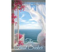 The Trust Seeker: When You Have Nowhere to go but Trust (in a Deeper Love) by Believing and Receiving