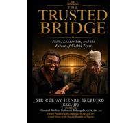 THE TRUSTED BRIDGE: Faith, Leadership, and the Future of Global Trust