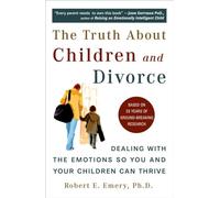 Robert E. Emery Truth About Children and Divorce (Tascabile)