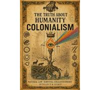 The Truth about Colonialism: A deep investigation of Colonialism throughout history