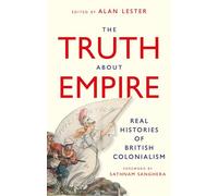 The Truth About Empire: Real Stories of British Colonialism