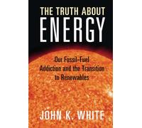 John K. White The Truth About Energy (Tascabile)