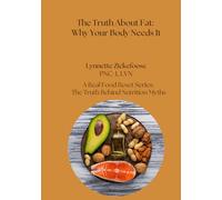 The Truth About Fat: Why Your Body Needs It