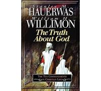 The Truth About God: The Ten Commandments in Christian Life