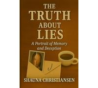 The Truth About Lies: A Portrait of Memory and Deception