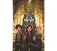 The Truth About Little Red Riding Hood: A Storybreakers Adventure: 1
