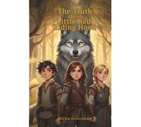 The Truth About Little Red Riding Hood: A Storybreakers Adventure