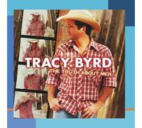 The Truth About Men by Tracy Byrd (2003-07-01)