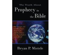 The Truth About Prophecy In The Bible - NUOVO