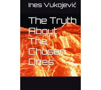 The Truth About The Chosen Ones