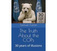 The Truth About the COPs: 30 years of illusions