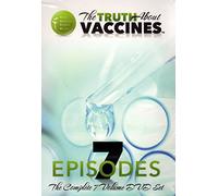 The Truth About Vaccines: The Complete 7 Volume DVD Set with Complete Transcripts Book