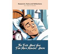 The Truth About Your “Five More Minutes” Alarm: A "book" with empty lined pages - Funny gift - Notebook | 6" x 9" (15.24 x 22.86 cm) Part of ... Collection" | 200 pages, Perfect gag gift