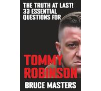 The Truth at Last: 33 Essential Questions for Tommy Robinson