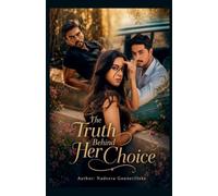 The Truth Behind Her Choice