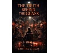 THE TRUTH BEHIND THE GLASS