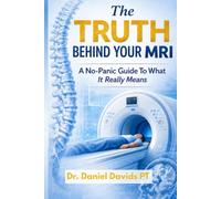 The Truth Behind Your MRI: A No-Panic Guide To What It Really Means