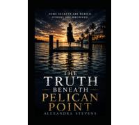 The Truth Beneath Pelican Point