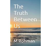 The Truth Between Us: She vanished without word