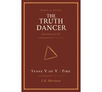 The Truth Dancer: Stave V of V: Fire