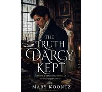 The Truth Darcy Kept: a pride and prejudice novella