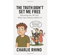 The Truth Didn’t Set Me Free: Surviving the Cult When Your Family’s Still In It