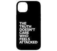 The Truth Doesn’t Care Who Feels Attacked Political Quote Custodia per iPhone 14 Plus