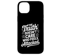 The Truth Doesn’t Care Who Feels Attacked Political Quote Custodia per iPhone 14 Plus