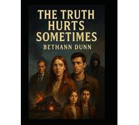 The Truth Hurts Sometimes