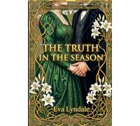 The Truth in the Season: A Second Chance Regency Romance and Mystery
