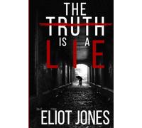The Truth Is A Lie