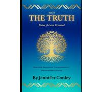 THE TRUTH - Kodes of Love Revealed: Real-time Devotional Transmissions & Personal Soul Stories
