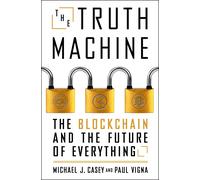 The Truth Machine: The Blockchain and the Future of Everything-Casey, Michael J.