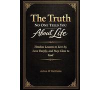 THE TRUTH NO ONE TELLS YOU ABOUT LIFE