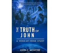 The Truth of John: A Verse-by-Verse Study
