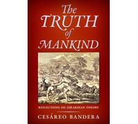 The Truth of Mankind: Reflections on Girardian Theory
