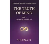 The Truth of Mind: Book 2 - Breaking the Illusion Within