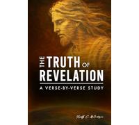 The Truth of Revelation: A Verse-by-Verse Study