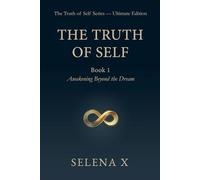 The Truth of Self - Book One: Awakening Beyond the Dream