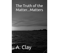 The Truth of the Matter...Matters