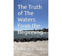 The Truth of The Waters From the Beginning