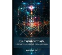 The Truth of Token: The Structural Logic Behind Digital Asset Design