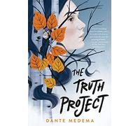 The Truth Project: A DNA test upends Cordelia Koenig's senior project-revealing a stranger father, a mother's lie, and a fractured identity.