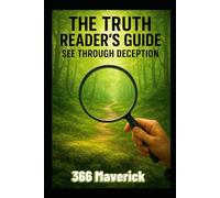 The Truth Reader's Guide: See Through Deception