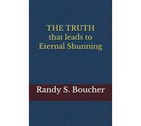 The Truth that leads to Eternal Shunning
